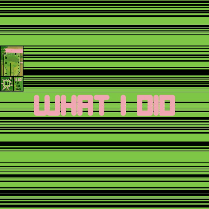 a comic cover in landscape format, big letters "what i did", a frame with my logo over a selfie on the top left, #4, 0.00€ and the date (25 aug 2026).